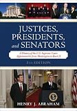 Justices, Presidents, and Senators: A History of the U.S. Supreme Court Appointments from Washington to Bush II