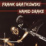 Frank Gratkowski & Hamid Drake Frank Gratkowski & Hamid Drake