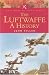 Search : LUFTWAFFE: A HISTORY (Pen & Sword Military Classics)