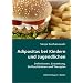 Adipositas bei Kindern und Jugendlichen: Definitionen, Entstehung, Einflussfaktoren und Therapien
