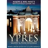 Major and Mrs.Holt's Battlefield Guide to Ypres Salient (Major & Mrs Holt's Battlefield Guide)by Tonie Holt