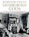 Household Gods: The British and Their Possessions