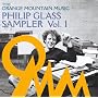 The Orange Mountain Music Philip Glass Sampler Vol.I