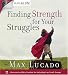 Max on Life: Finding Strength for Your Struggles (Max on Life CD-Book Study) by Max Lucado