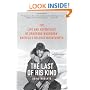 The Last of His Kind: The Life and Adventures of Bradford Washburn, America's Boldest Mountaineer