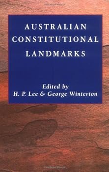 australian constitutional landmarks - h. p. lee and george winterton australian constitutional landmarks - h. p. lee and george winterton