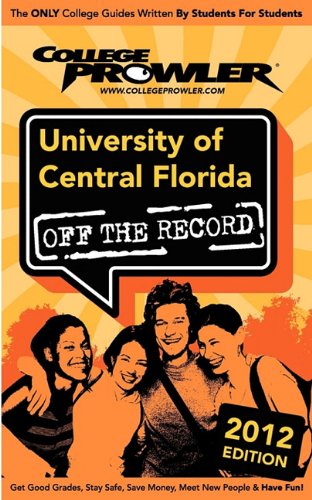 University of Central Florida 2012: Off the Record University of Central Florida 2012: Off the Record