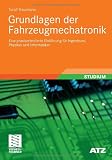 Grundlagen der Fahrzeugmechatronik: Eine praxisorientierte Einführung für Ingenieure, Physiker und Informatiker (ATZ/MTZ-Fachbuch)