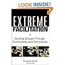 Extreme Facilitation: Guiding Groups Through Controversy and Complexity