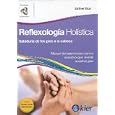 Reflexologia holistica Holistic Reflexology: Sabidurfa de los pies a la cabeza Wisdom from... by Esther Buk