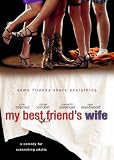 My Best Friend`s Wife