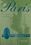 Paris: Capital of Europe : From the Revolution to the Belle Epoque