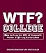 WTF? College: How to Survive 101 of Campus's Worst F*#!-ing Situations
