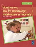 Situations-jeux pour des apprentissages mathématiques en maternelle : PS-MS