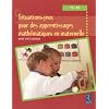 Situations-jeux pour des apprentissages math�matiques en maternelle : PS-MS