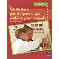 Situations-jeux pour des apprentissages math�matiques en maternelle : PS-MS