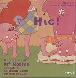 Hic ! : Ou comment Mlle Rosine réussit à se débarrasser de son hoquet