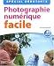 Photo numerique facile : Special debutants