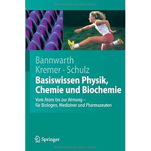 Basiswissen Physik, Chemie und Biochemie: Vom Atom bis zur Atmung - für Bio