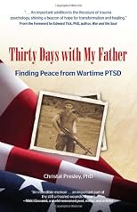 Thirty Days with My Father: Finding Peace from Wartime PTSD 