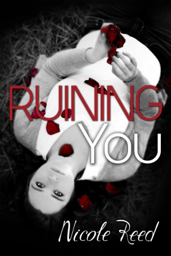 Ruining You by Nicole Reed