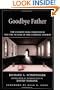 Goodbye Father:  The Celibate Male Priesthood and the Future of the Catholic Church