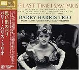Revue Barry Harris Trio  / Last Time I Saw Paris