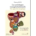 Les archetypes transg�n�rationnels : une approche �nerg�tique : Les comprendre et s'en lib�rer