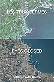Les Yeux fermés : Poésies
