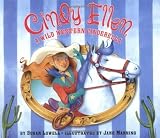 Cindy Ellen: A Wild Western Cinderella by Lowell, Susan (2000) Hardcover