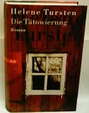 Produkt-Bild: Verlag: Goldmann - Autor HELENE TURSTEN: Die T&auml;towierung [Auflage unbekannt] [1111]