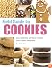 Field Guide to Cookies: How to Identify and Bake Virtually Every Cookie Imaginable