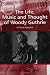 The Life, Music and Thought of Woody Guthrie: A Critical Appraisal (Ashgate Popular and Folk Music Series)