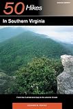50 Hikes in Southern Virginia: From the Cumberland Gap to the Atlantic Ocean, Second Edition