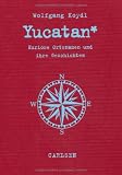 Produkt-Bild: Yucatan: Kuriose Ortsnamen und ihre Geschichten