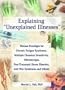 Explaining 'Unexplained Illnesses': Disease Paradigm for Chronic Fatigue Syndrome, Multiple Chemical Sensitivity, Fibromyalgia, Post-Traumatic Stress Disorder, and Gulf War Syndrome