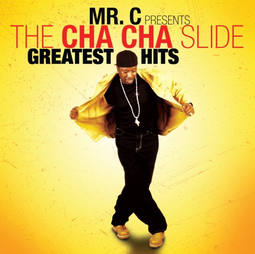 Mr. C - Mr. C Presents The Cha-cha Slide Greatest Hits - Zortam Music