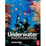 The Underwater Photographerpar MARTIN EDGE