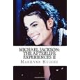 Michael Jackson: The Afterlife Experiences II: Michael Jackson's American Dream to Heal the World by Marilynn Hughes