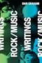 Dan Graham: Rock/Music Writings