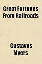 Great Fortunes From Railroads