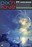 Acheter livre Informatique et Internet : Pixn love, N° 19 : Panzer Dragoon