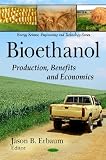 Bioethanol: Production, Benefits and Economics