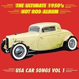 Various Artists The Ultimate 1950s Hot Rod Album - USA Car Songs Vol. 1