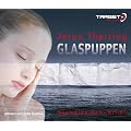 Glaspuppen, 6 CDs (TARGET - mitten ins Ohr)
