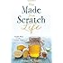 The Made-from-Scratch Life: Simple Ways to Create a Natural Home