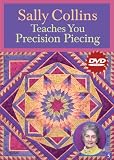 Sally Collins Teaches You Precision Piecing (DVD): At Home with the Experts #5