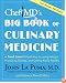 ChefMD's Big Book of Culinary Medicine: A Food Lover's Road Map to Losing Weight, Preventing Disease, and Getting Really Healthy