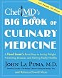 ChefMD's Big Book of Culinary Medicine: A Food Lover's Road Map to Losing Weight, Preventing Disease, and Getting Really Healthy