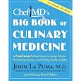ChefMD's Big Book of Culinary Medicine: A Food Lover's Road Map to Losing Weight, Preventing Disease, and Getting Really Healthy